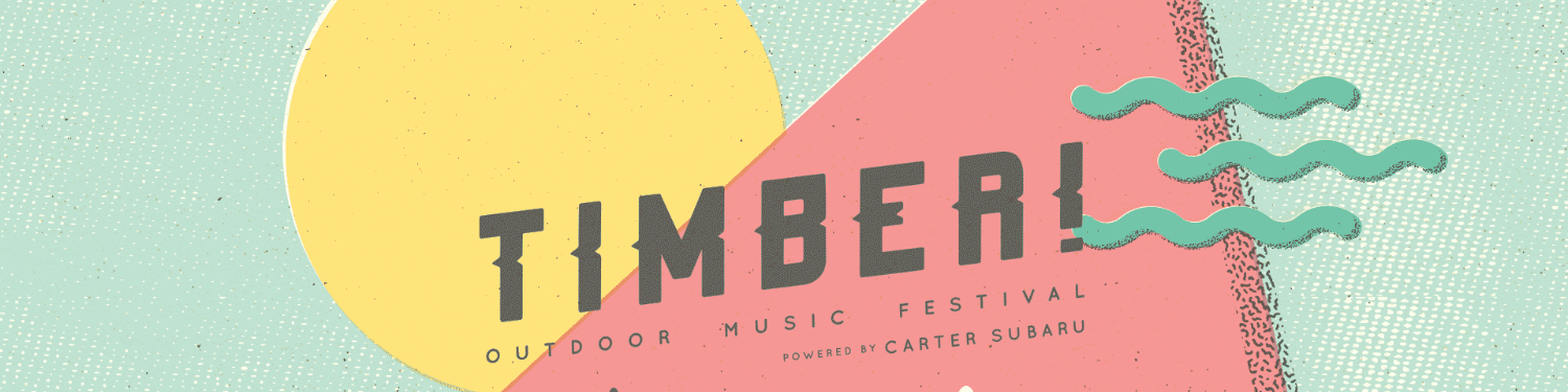 Timber! Outdoor Music Festival 2019 Adventures