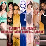 Century+Ballroom%27s+Thursday+Night+Dinner+%26+Cabaret